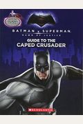Guide to the Caped Crusader / Guide to the Man of Steel: Movie Flip Book (Batman vs. Superman: Dawn of Justice)