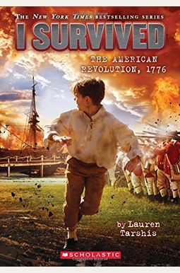 I Survived The American Revolution, 1776 (I Survived...) (Turtleback School & Library Binding Edition) I Survived The American Revolution, 1776 (I Survived...) (Turtleback School & Library Binding Edition)
