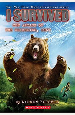 I Survived The Attack Of The Grizzlies, 1967 I Survived The Attack Of The Grizzlies, 1967