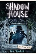 You Can't Hide (Shadow House, Book 2)
