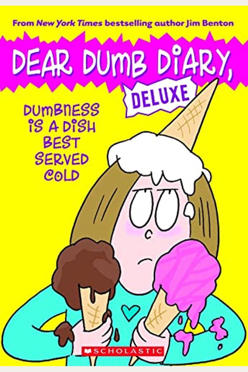 Dumbness Is A Dish Best Served Cold (Dear Dumb Diary: Deluxe)