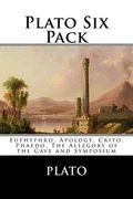 Plato Six Pack: Euthyphro, Apology, Crito, Phaedo, The Allegory Of The Cave And Symposium