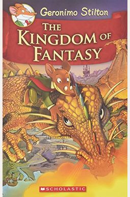 The Kingdom Of Fantasy (Geronimo Stilton And The Kingdom Of Fantasy #1) The Kingdom Of Fantasy (Geronimo Stilton And The Kingdom Of Fantasy #1)