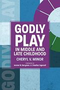 Godly Play in Middle and Late Childhood