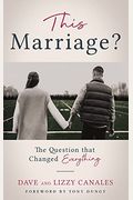 This Marriage?: The Question That Changed Everything