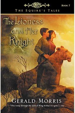 The Lioness And Her Knight (The Squire's Tales) The Lioness And Her Knight (The Squire's Tales)