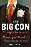 The Big Con: The True Story Of How Washington Got Hoodwinked And Hijacked By Crackpot Economics