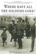 Where Have All The Soldiers Gone?: The Transformation Of Modern Europe