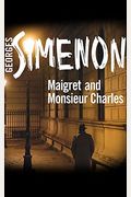 Maigret and Monsieur Charles