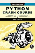 Python Crash Course, 3rd Edition: A Hands-On, Project-Based Introduction To Programming