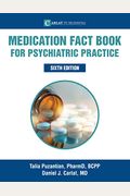 The Medication Fact Book For Psychiatric Practice