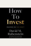 How To Invest: Masters On The Craft