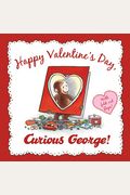 Happy Valentine's Day, Curious George!: A Valentine's Day Book For Kids