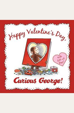 Happy Valentine's Day, Curious George! Happy Valentine's Day, Curious George!