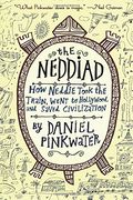 The Neddiad: How Neddie Took the Train, Went to Hollywood, and Savedcivilization