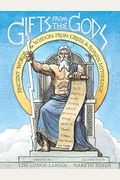 Gifts From The Gods: Ancient Words And Wisdom From Greek And Roman Mythology