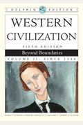 Western Civilization: Beyond Boundaries, Dolphin Edition, Volume Ii