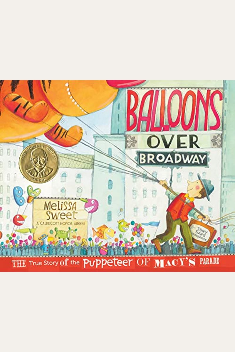 Balloons Over Broadway: The True Story Of The Puppeteer Of Macy's Parade