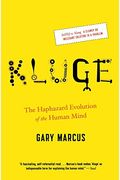 Kluge: The Haphazard Evolution Of The Human Mind