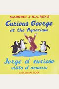 Jorge El Curioso Visita El Acuario /Curious George At The Aquarium (Bilingual Edition) (Spanish And English Edition)
