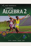 Holt Mcdougal Larson Algebra 2: Student Edition 2011