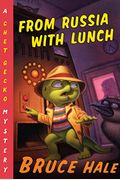 From Russia With Lunch: A Chet Gecko Mystery