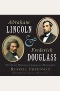 Abraham Lincoln And Frederick Douglass: The Story Behind An American Friendship