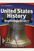 United States History: Teacher Edition Beginnings To 1877 2012