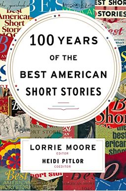100 Years Of The Best American Short Stories 100 Years Of The Best American Short Stories