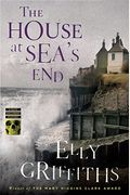 The House At Sea's End (Ruth Galloway Mysteries)