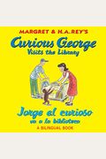 Jorge El Curioso Va A La Biblioteca/Curious George Visits The Library (Bilingual Edition) (Spanish And English Edition)