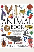 The Animal Book: A Collection Of The Fastest, Fiercest, Toughest, Cleverest, Shyest--And Most Surprising--Animals On Earth