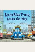 Little Blue Truck Leads The Way Board Book
