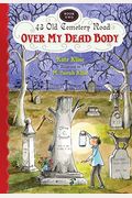 Over My Dead Body: 43 Old Cemetery Road