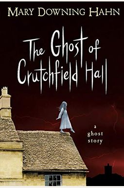 The Ghost Of Crutchfield Hall The Ghost Of Crutchfield Hall