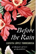 Before The Rain: A Memoir Of Love And Revolution