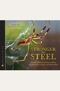 Stronger Than Steel: Spider Silk Dna And The Quest For Better Bulletproof Vests, Sutures, And Parachute Rope (Scientists In The Field Series)
