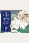 Time For Bed/Es Hora De Dormir: Bilingual English-Spanish