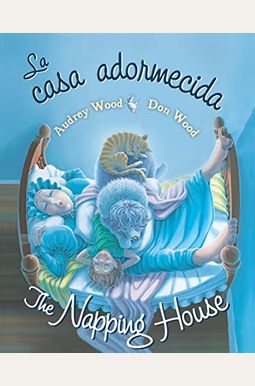La Casa Adormecida / The Napping House La Casa Adormecida / The Napping House