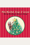 Merry Christmas, Curious George/Feliz Navidad, Jorge El Curioso: A Christmas Holiday Book For Kids (Bilingual English-Spanish)