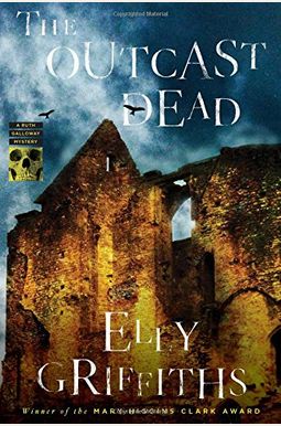 The Outcast Dead (Ruth Galloway Mysteries) The Outcast Dead (Ruth Galloway Mysteries)