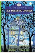 Till Death Do Us Bark (Turtleback School & Library Binding Edition) (43 Old Cemetery Road (Pb))