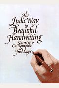 Italic Way to Beautiful Handwriting Cursive and Calligraphic