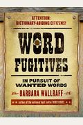 Word Fugitives In Pursuit of Wanted Words