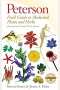 Peterson Field Guide To Medicinal Plants And Herbs Of Eastern And Central North America, Third Edition (Peterson Field Guides)
