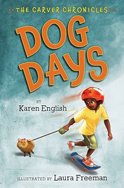Dog Days: The Carver Chronicles, Book One Dog Days: The Carver Chronicles, Book One