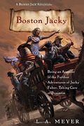 Boston Jacky: Being an Account of the Further Adventures of Jacky Faber, Taking Care of Business (Bloody Jack Adventures)