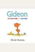 Gideon: It's Play Time, Not Naptime!