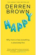 Happy: Why More Or Less Everything Is Fine