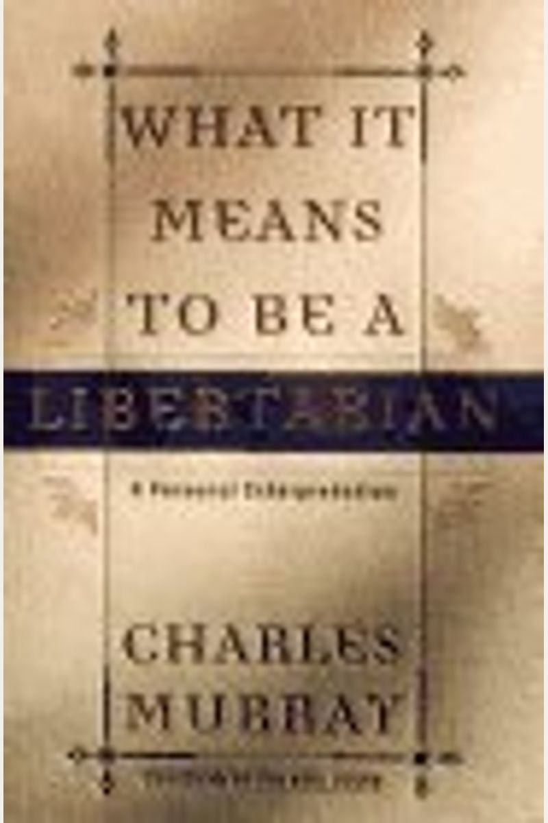 What It Means To Be A Libertarian: A Personal Interpretation